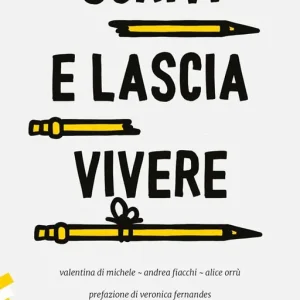 Vendita Finale Scrivi e lascia vivere. Manuale pratico di scrittura inclusiva e accessibile
