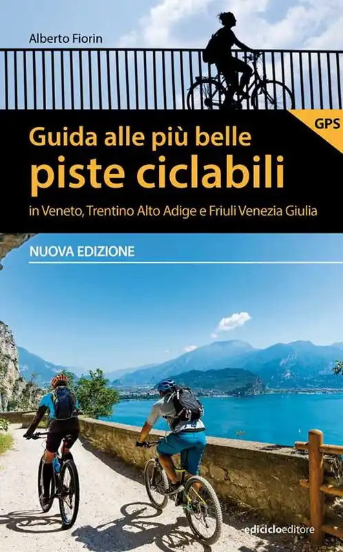 Soddisfatti O Rimborsati Guida alle più belle piste ciclabili in Veneto, Trentino Alto Adige e Friuli Venezia Giulia. Nuova ediz.