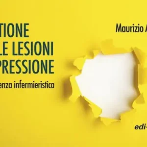 Gestione delle lesioni da pressione. Competenza infermieristica. Ediz. a spirale Reso Gratuito