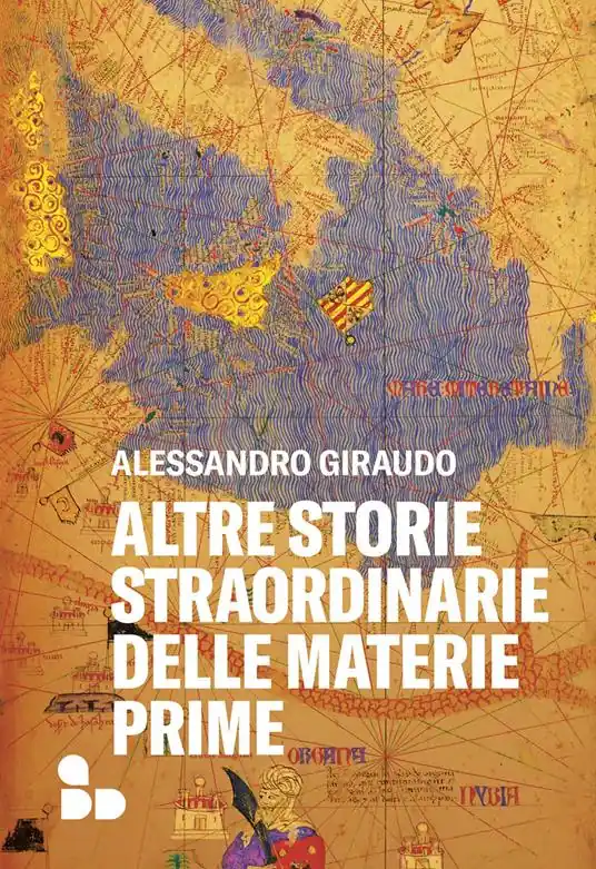 Solo Oggi Altre storie straordinarie delle materie prime