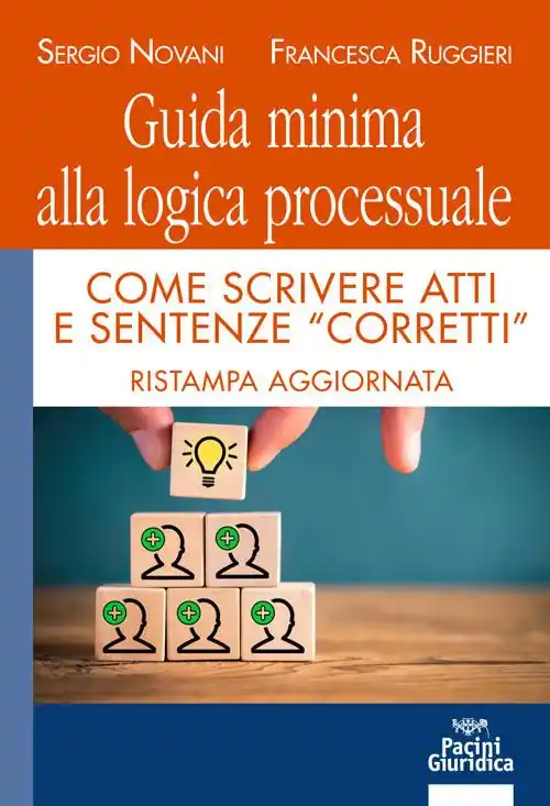 Guida minima alla logica processuale. Come scrivere atti e sentenze «corretti» Direttamente Dal Produttore