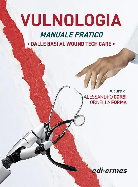 Nuova Collezione Vulnologia. Manuale pratica. Dalle basi al Wound tech Care