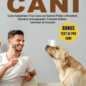 A Buon Prezzo Addestramento cani come addestrare il tuo cane con esercizi pratici e divertenti, educarlo ed insegnargli i comandi di base, intermedi ed avanzati