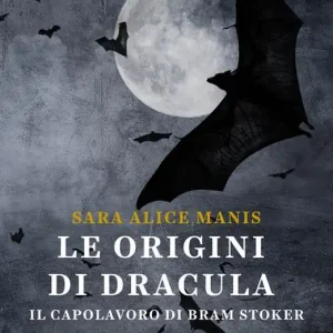 Le origini di Dracula. Il capolavoro di Bram Stoker Promozione