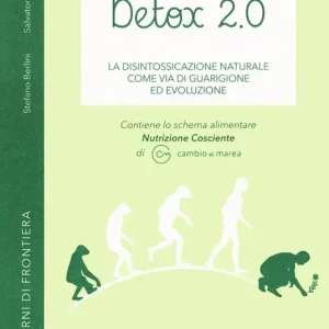 Detox 2.0. La disintossicazione naturale come via di guarigione ed evoluzione Economico
