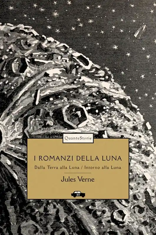 Solo Oggi I romanzi della luna Dalla Terra alla Luna-Intorno alla luna. Ediz. illustrata