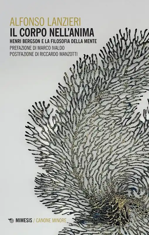 Offerta Lampo Il corpo nell‘anima. Henri Bergson e la filosofia della mente
