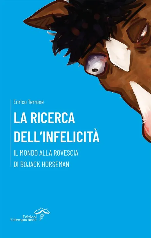 Esclusivo La ricerca dell‘infelicità. Il mondo alla rovescia di BoJack Horseman
