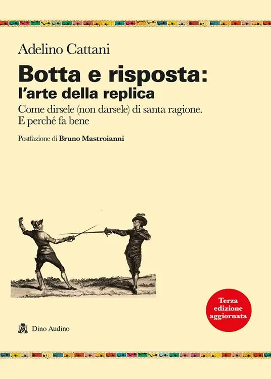Botta e risposta l‘arte della replica. Come dirsele (non darsele) di santa ragione. E perché fa bene Bestseller