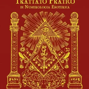 Trattato pratico di numerologia esoterica. Scopri quali sono i tuoi talenti e conflitti nascosti nella tua data di nascita Occasione Imperdibile