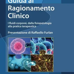 Compra Online Guida al ragionamento clinico. I fluidi corporei, dalla fisiopatologia alla pratica terapeutica