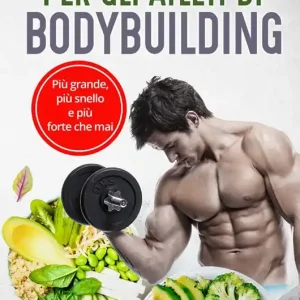 Spedito Oggi Nutrizione vegana per gli atleti di bodybuilding. Più grande, più snello e più forte che mai