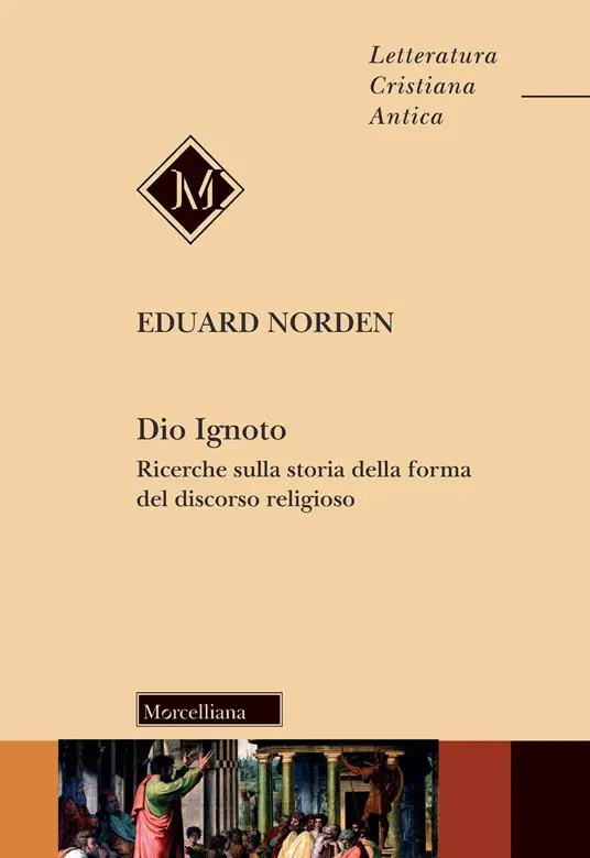 Dio ignoto. Ricerche sulla storia della forma del discorso religioso Must-Have