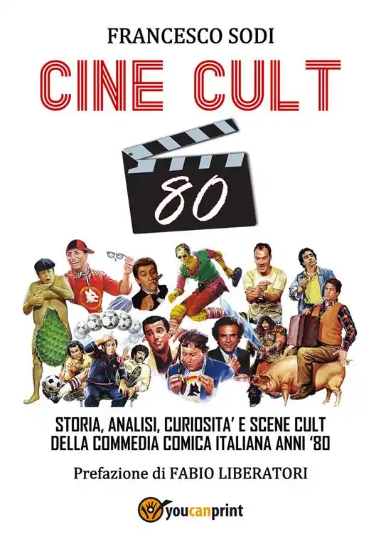Cine-cult 80. Storia, analisi, curiosità e scene cult della commedia comica italiana anni ‘80 Offerta Limitata
