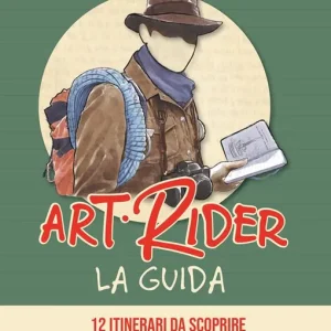 Più Venduto Art Rider. La guida. 12 itinerari da scoprire per appassionati di viaggi culturali e avventuruosi. Ediz. illustrata