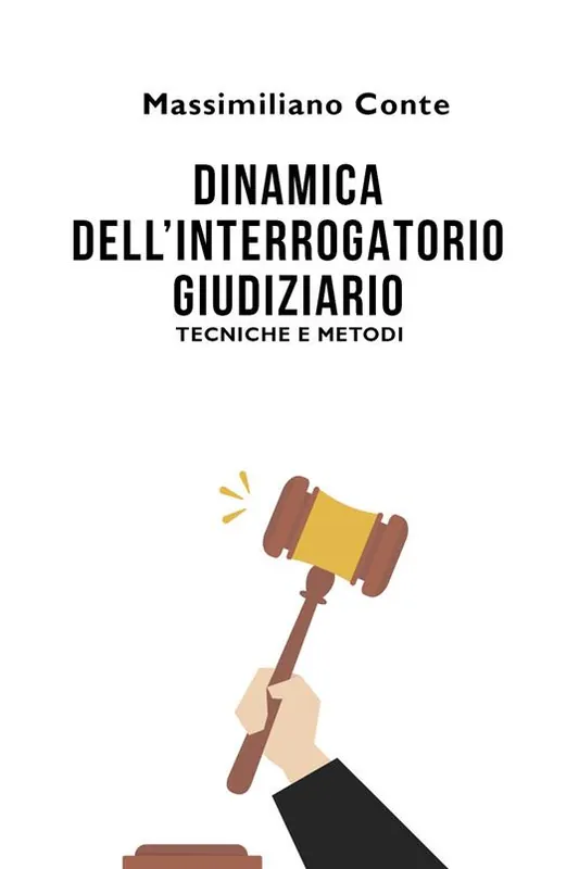 Dinamica dell‘interrogatorio giudiziario tecniche e metodi Prezzo Di Fabbrica
