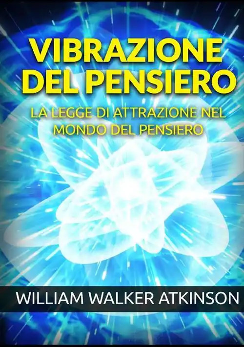 Di Tendenza Vibrazione del pensiero. La legge di attrazione nel mondo del pensiero