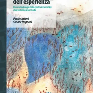 La teoria dell‘esperienza. Una metodologia dalla parte dei bambini chiamata Musica in culla Scelto Dai Clienti