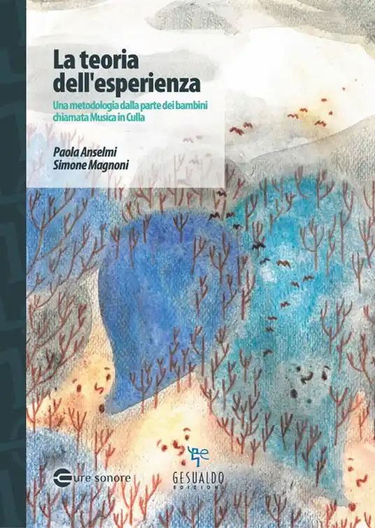 La teoria dell‘esperienza. Una metodologia dalla parte dei bambini chiamata Musica in culla Scelto Dai Clienti