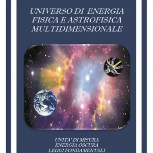 Universo di energia fisica e astrofisica multidimensionale Quantità Limitata