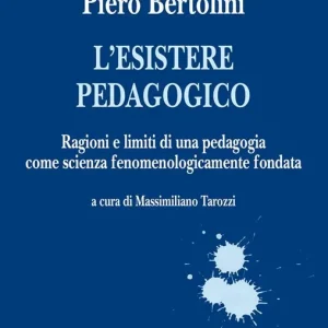 Promozione L‘esistere pedagogico. Ragioni e limiti di una pedagogia come scienza fenomenologicamente fondata