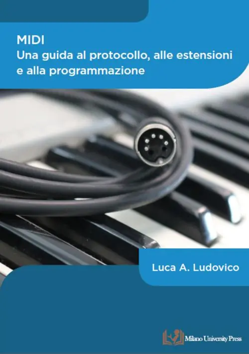 MIDI. Una guida al protocollo, alle estensioni e alla programmazione Compra Online