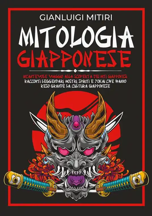 Mitologia giapponese. Incantevole viaggio alla scoperta dei miti giapponesi. Racconti leggendari, mostri, spiriti e yokai che hanno reso grande la cultura giapponese Offerta Limitata