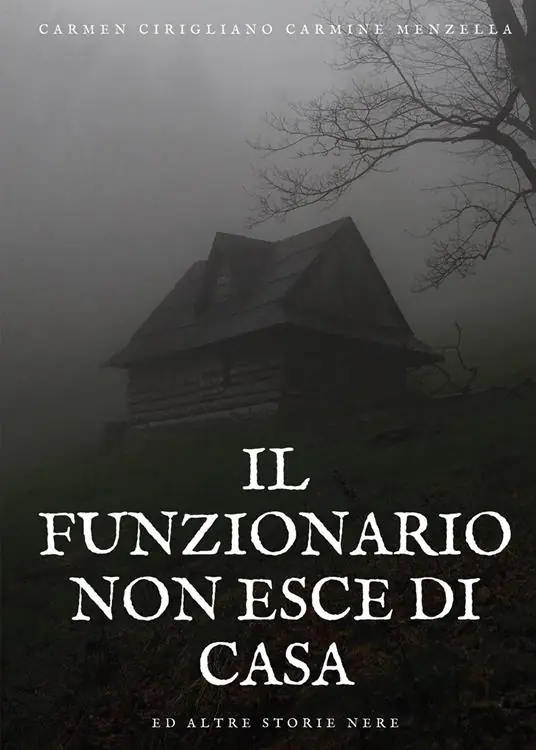 Il funzionario non esce di casa ed altre storie nere Quantità Limitata