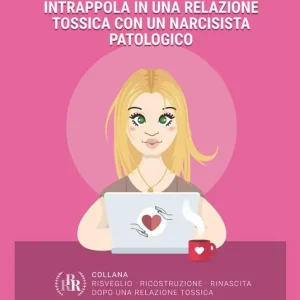 Vendita Finale Come gestire la nostalgia che intrappola in una relazione tossica con un narcisista patologico