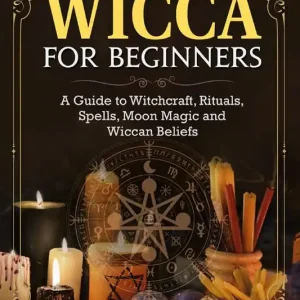 Wicca for beginners. A guide to witchcraft, rituals, spells, moon magic and wiccan beliefs Nuovo Arrivo