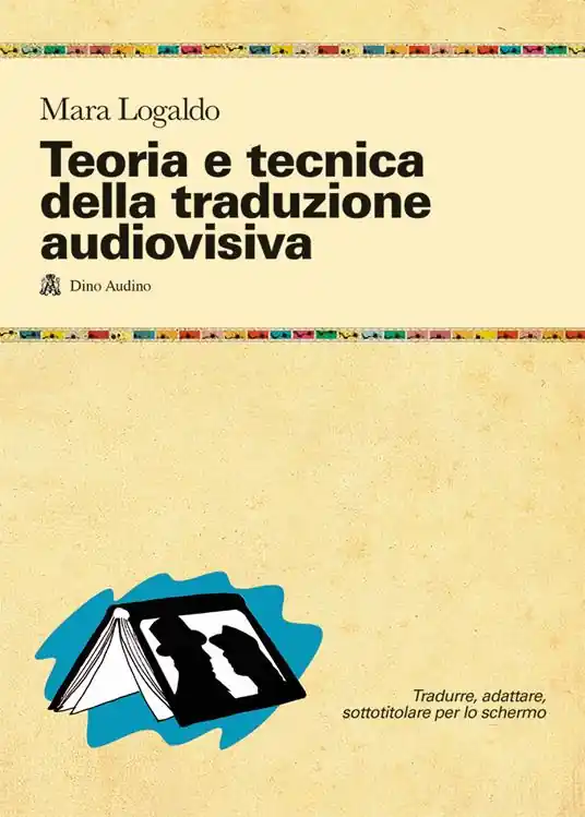 Offerta Speciale Teoria e tecnica della traduzione audiovisiva. Tradurre, adattare, sottotitolare per lo schermo