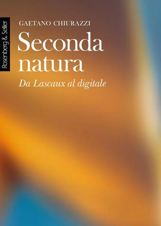 Seconda natura. Da Lascaux al digitale Sconto