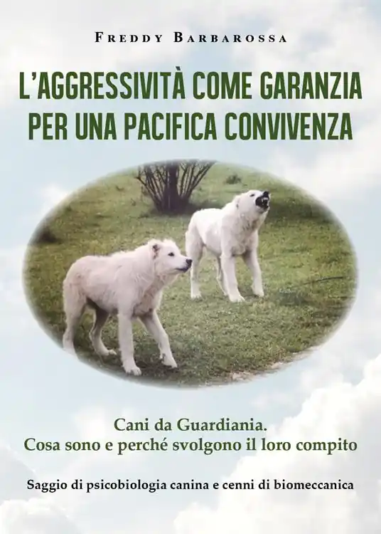 L‘ aggressività come garanzia per una pacifica convivenza. Saggio di psicobiologia canina e cenni di biomeccanica Consegna Rapida