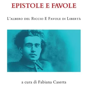 Epistole e favole. L‘albero del riccio e Favole di libertà. Ediz. integrale Offerta Limitata