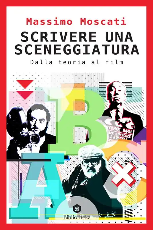 Sconto Scrivere una sceneggiatura. Dalla teoria al film