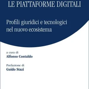 Le piattaforme digitali. Profili giuridici e tecnologici del nuovo ecosistema Promozione Esclusiva