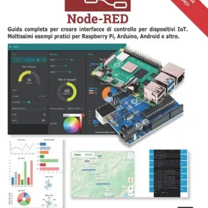 Soddisfatti O Rimborsati Node-RED. Guida completa per creare interfacce di controllo per dispositivi IoT. Moltissimi esempi pratici per Raspberry Pi, Arduino, Android e altri