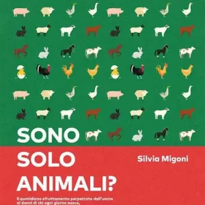 Di Tendenza Sono solo animali? Il quotidiano sfruttamento perpetrato dall’uomo ai danni di chi ogni giorno nasce, vive e muore nella costrizione e nella sofferenza