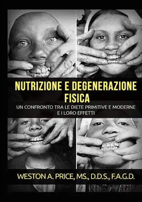 Popolare Nutrizione e degenerazione fisica