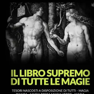 Il libro supremo di tutte le magie. Tesori nascosti alla portata di tutti. Magia bianca, magia rossa, magia verde e magia nera Promo Stagionale