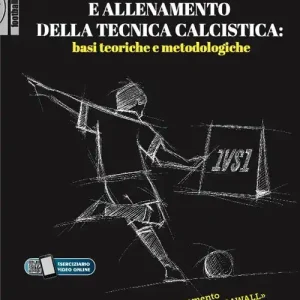 Insegnamento e allenamento della tecnica calcistica basi teoriche e metodologiche. Linee guida per il miglioramento della tecnica attraverso l‘utilizzo delle «gingawall». Con Video Spedito Oggi