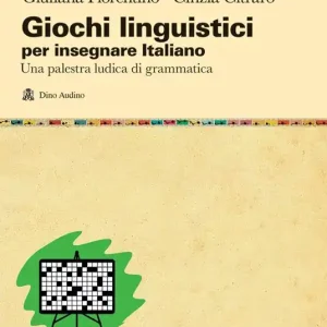 Giochi linguistici per insegnare italiano. Una palestra ludica di grammatica Bestseller