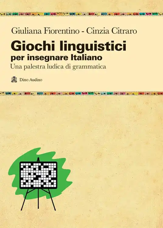 Giochi linguistici per insegnare italiano. Una palestra ludica di grammatica Bestseller