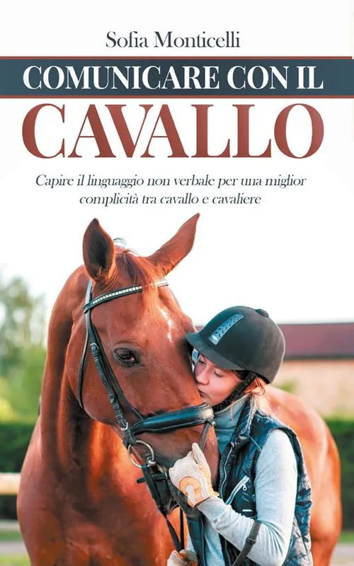 Soddisfatti O Rimborsati Comunicare con il cavallo. Capire il linguaggio non verbale per una migliore complicità tra cavallo e cavaliere
