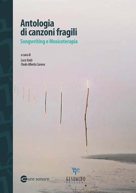 Prezzo Conveniente Antologia di canzoni fragili. Songwriting e musicoterapia
