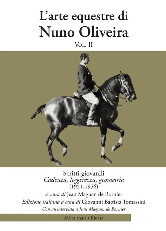 L‘arte equestre di Nuno Oliveira. Vol. 2 Scritti giovanili. Cadenza, leggerezza, geometria (1951-1956) Saldi
