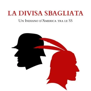 Promo Stagionale La divisa sbagliata. Un indiano d‘America tra le SS