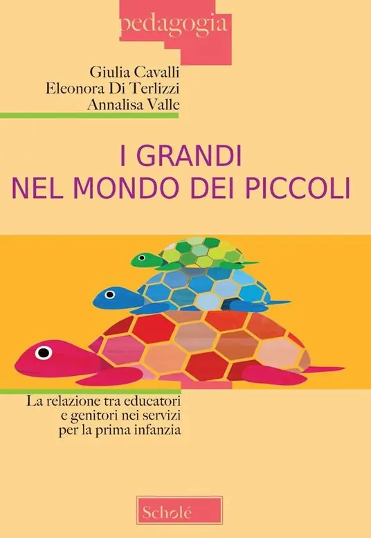 I grandi nel mondo dei piccoli. La relazione tra educatori e genitori nei servizi per la prima infanzia. Nuova ediz. Bestseller