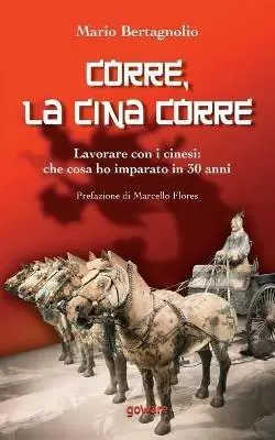 Nuova Collezione Corre, la Cina corre. Lavorare con i cinesi che cosa ho imparato in 30 anni