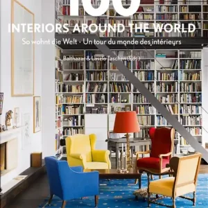 100 interiors around the world. Ediz. inglese, francese e tedesca Prezzo Scontato